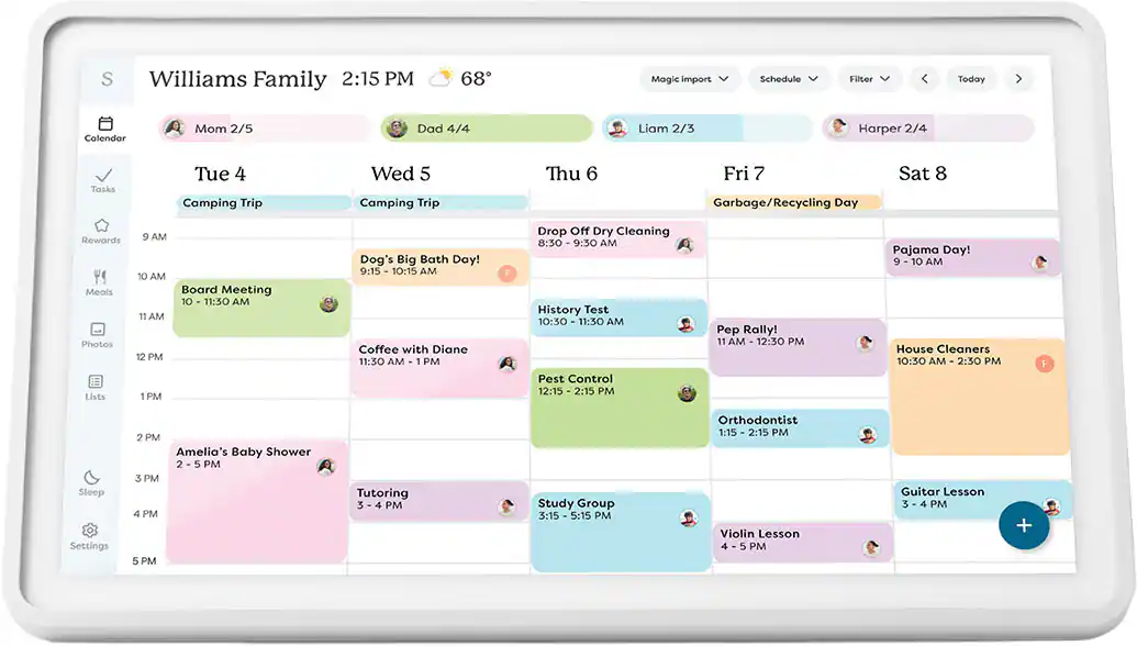 Williams Family  
2:15 PM  
68°

**Mom 2/5**  
**Dad 4/4**  
**Liam 2/3**  
**Harper 2/4**

**Tue 4**  
- Camping Trip

**Wed 5**  
- Camping Trip  
- Dog's Big Bath Day! (9:15 - 10:15 AM)  
- Coffee with Diane (11:30 AM - 1 PM)  
- History Test (10:30 - 11:30 AM)  
- Pest Control (12:15 - 2:15 PM)  
- Pep Rally! (11 AM - 12:30 PM)  
- Amelia's Baby Shower (2 - 5 PM)  
- Tutoring (3 - 4 PM)  
- Study Group (3:15 - 5:15 PM)  
- Orthodontist (1:15 - 2:15 PM)  
- Violin Lesson (4 - 5 PM)  

**Thu 6**  
- Drop Off Dry Cleaning (8:30 - 9:30 AM)
