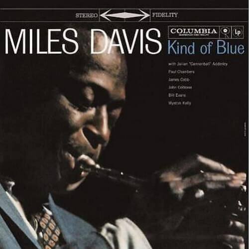 STEREO FIDELITY  
COLUMBIA  
LP  
MILES DAVIS  
Kind of Blue  
with Cannonball Adderley  
Paul Chambers  
Bill Evans  
John Coltrane  
Wynton Kelly