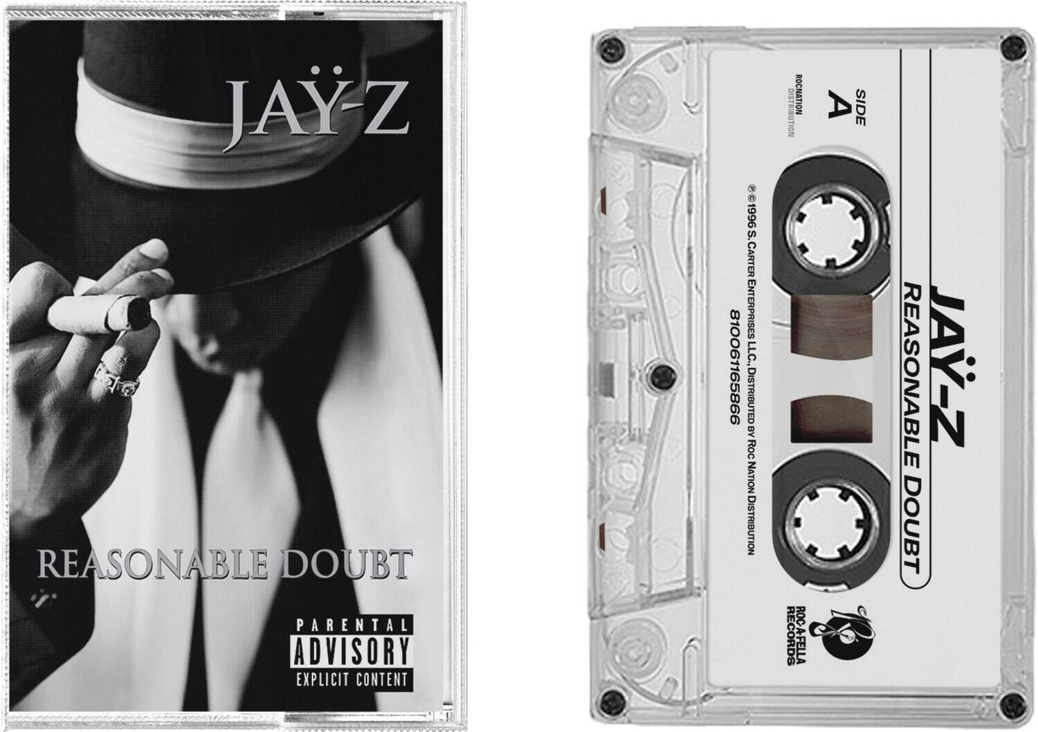 JAY-Z  
REASONABLE DOUBT  
PARENTAL ADVISORY EXPLICIT CONTENT  

P 1996 S. CARTER ENTERPRISES LLC., 810061165866  
DISTRIBUTED BY Roc NATION DISTRIBUTION  

ROCNATION DISTRIBUTION  
ROC RECORDS  
ROCAFELLA  

A SIDE  
REASONABLE DOUBT