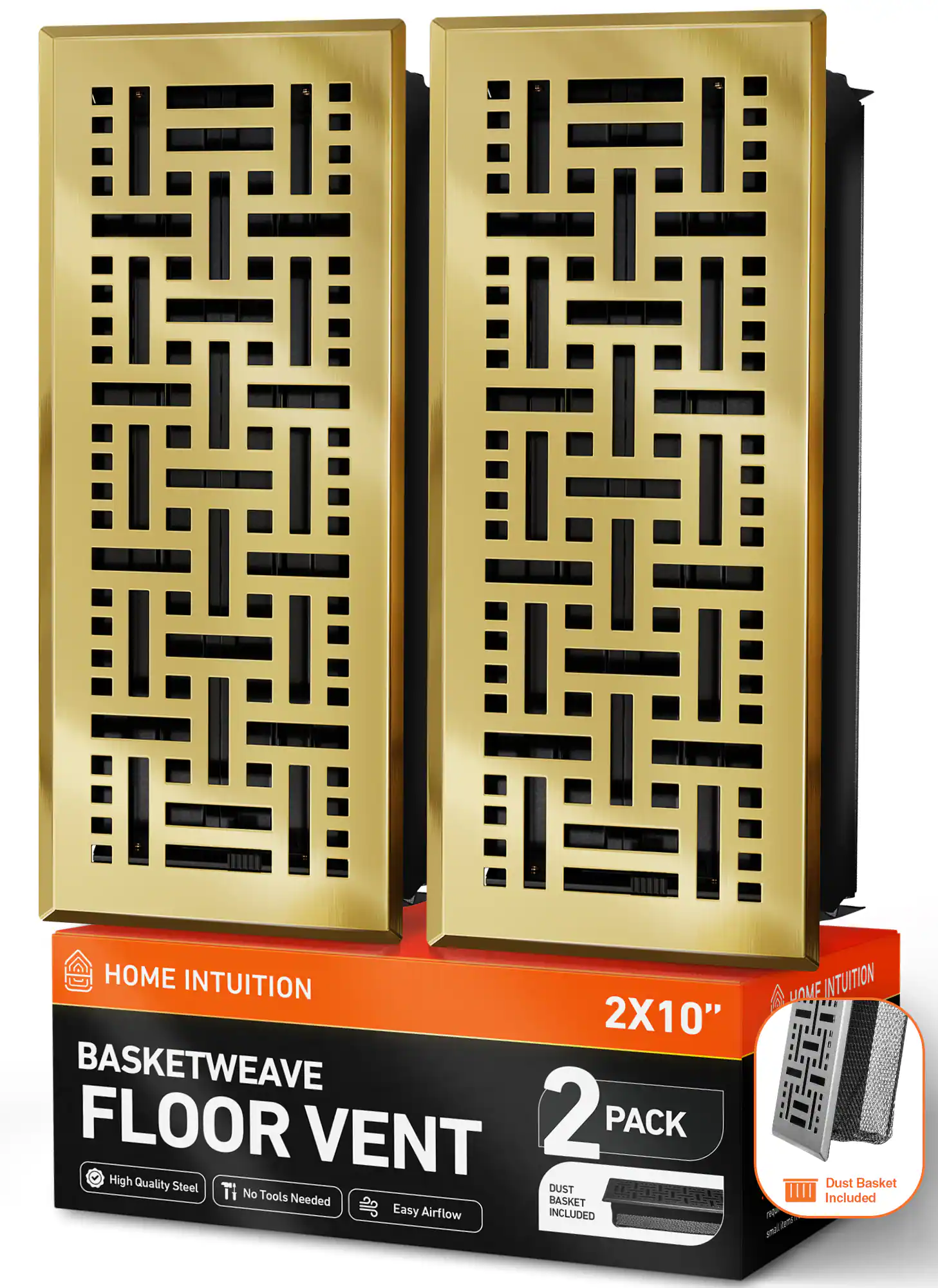 HOME INTUITION  
BASKETWEAVE FLOOR VENT 2X10"  
2 PACK  
High Quality Steel  
No Tools Needed  
Easy Airflow  
Dust Basket Included
